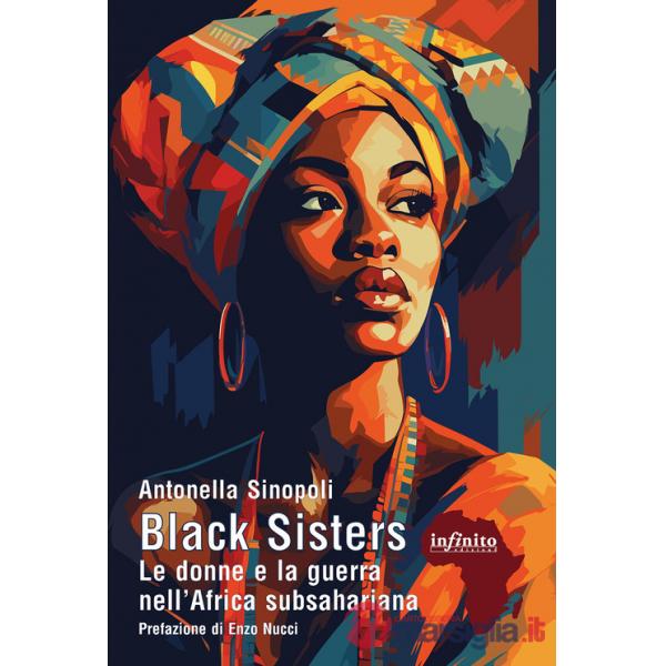 Black sisters. Le donne e la guerra nell'Africa subsahariana