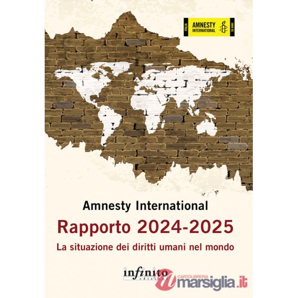 Amnesty International. Rapporto 2024-2025. La situazione dei diritti umani nel mondo