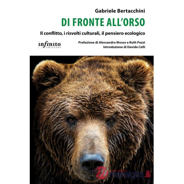 Di fronte all'orso. Il conflitto, i risvolti culturali, il pensiero ecologico
