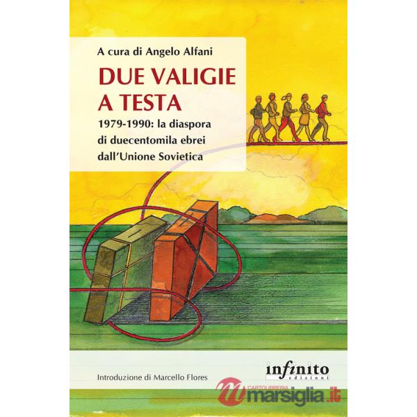 Due valigie a testa. 1979-1990: la diaspora di duecentomila ebrei dall'Unione Sovietica
