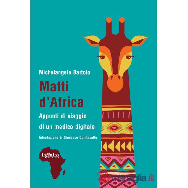 Matti d'Africa. Appunti di viaggio di un medico digitale