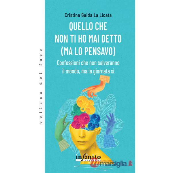Quello che non ti ho mai detto (ma lo pensavo). Confessioni che non salveranno il mondo, ma la giornata sì