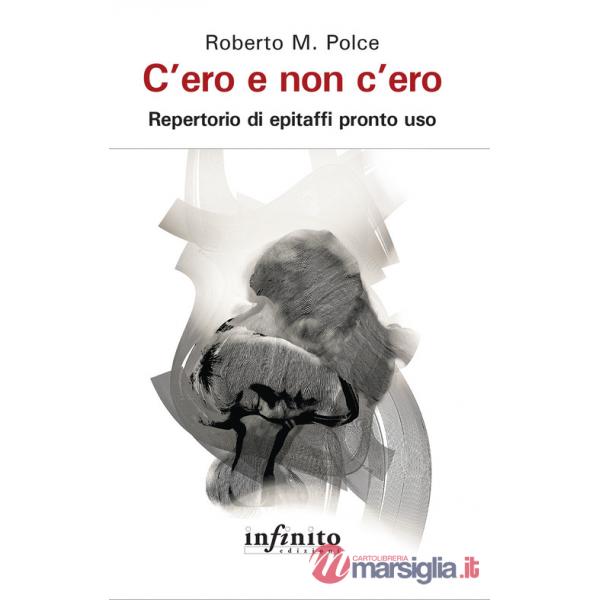 C'ero e non c'ero. Repertorio di epitaffi pronto uso