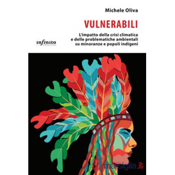 Vulnerabili. L'impatto della crisi climatica e delle problematiche ambientali su minoranze e popoli indigeni