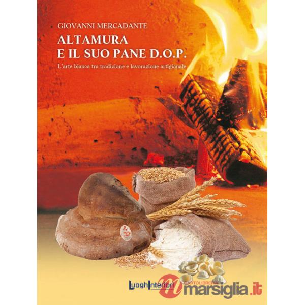 Altamura e il suo pane D.O.P. L'arte bianca tra tradizione e lavorazione artigianale