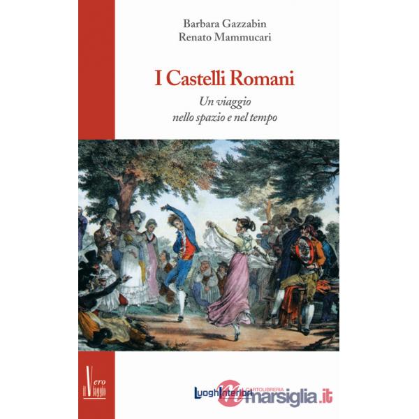 Castelli romani. Un viaggio nello spazio e nel tempo (I)
