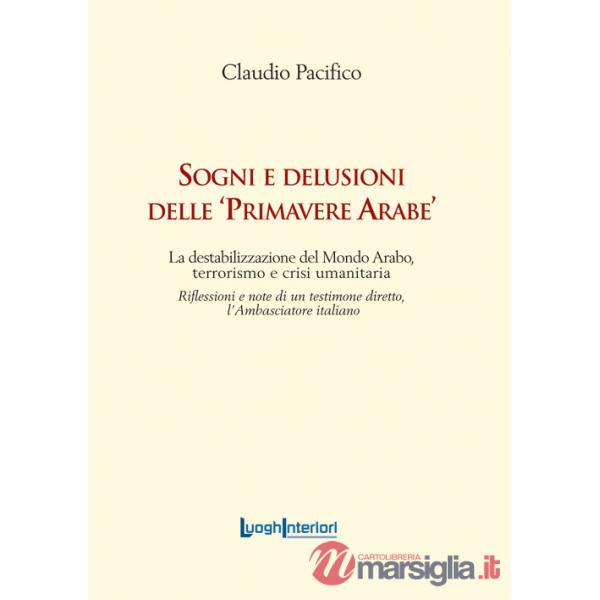 Sogni e delusioni delle «primavere arabe». La destabilizzazione del mondo arabo, terrorismo e crisi umanitaria