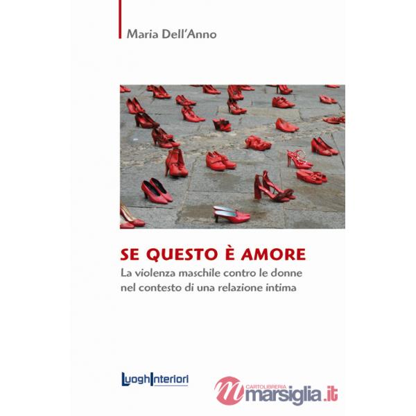 Se questo è amore. La violenza maschile contro le donne nel contesto di una relazione intima