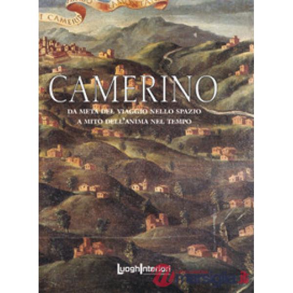 Camerino. Da meta del viaggio nello spazio a mito dell'anima nel tempo