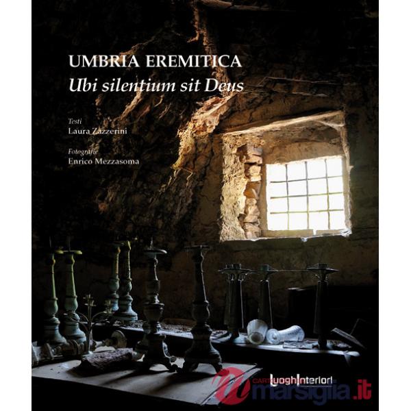 Umbria eremitica. Ubi silentium sit Deus
