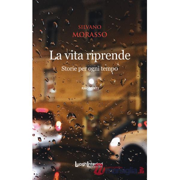 Vita riprende. Storie per ogni tempo. Ediz. integrale (La)