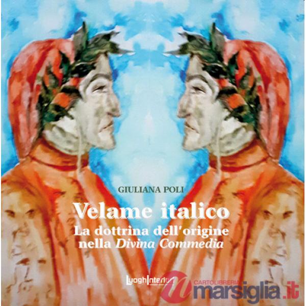 Velame italico. La dottrina dell'origine nella Divina Commedia
