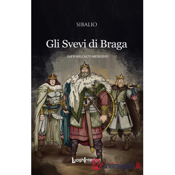 Svevi di Braga. Svevi nell'Alto Medioevo (Gli)