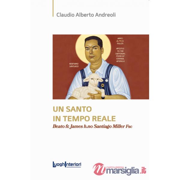 Santo in tempo reale. Beato fr. James h.no Santiago Miller Fsc (Un)