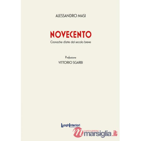 Novecento. Cronache d'arte dal secolo breve