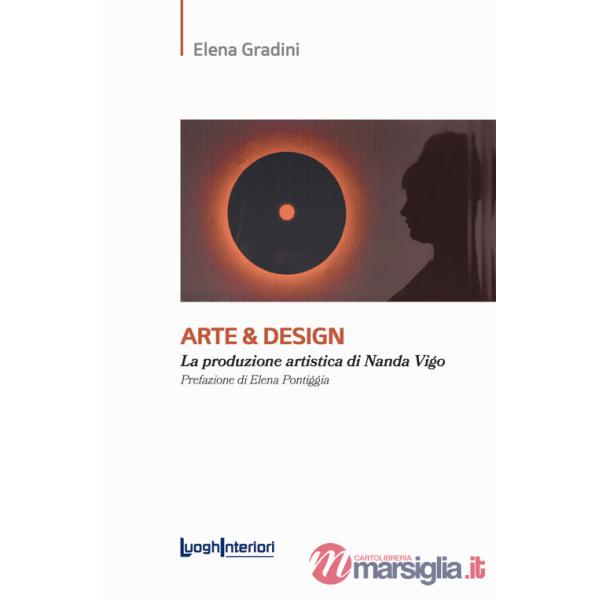 Arte & design. La produzione artistica di Nanda Vigo