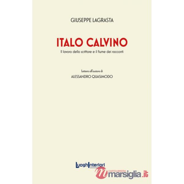 Italo Calvino. Il lavoro dello scrittore e il fiume dei racconti