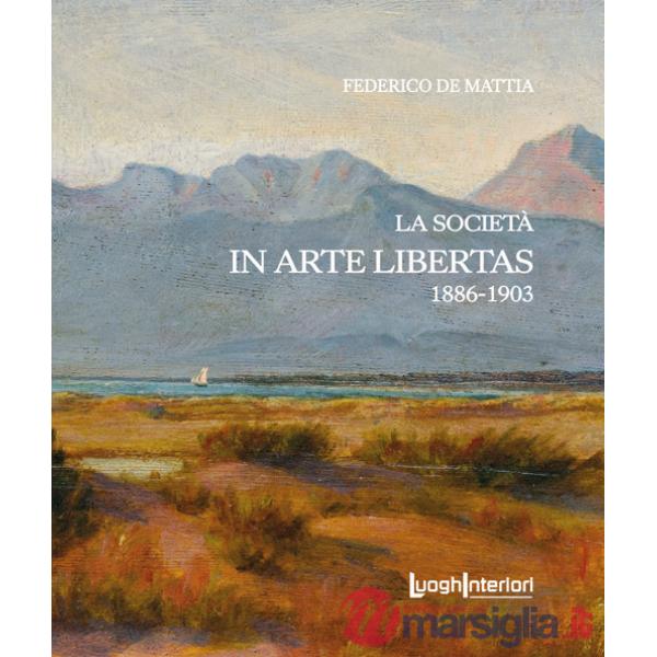 Società «In Arte Libertas». 1886-1903 (La)
