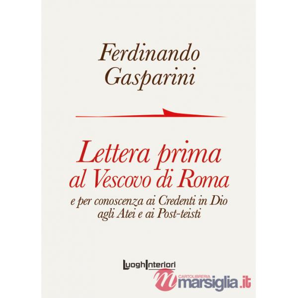 Lettera prima al Vescovo di Roma e per conoscenza ai credenti in Dio agli atei e ai post-teisti