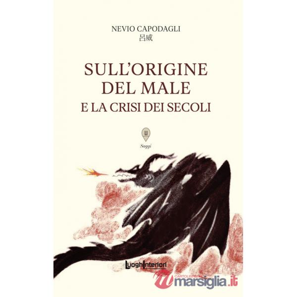 Sull'origine del male e la crisi dei secoli. Ediz. integrale