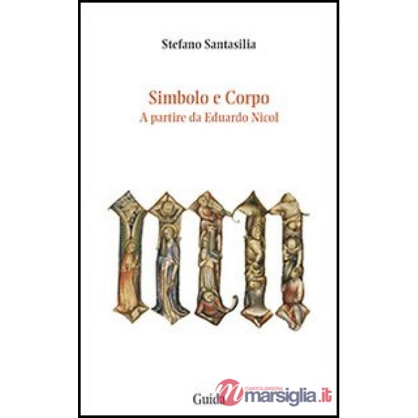 Simbolo e corpo. A partire da Eduardo Nicol