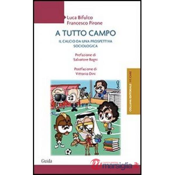 A tutto campo. Il calcio da una prospettiva sociologica