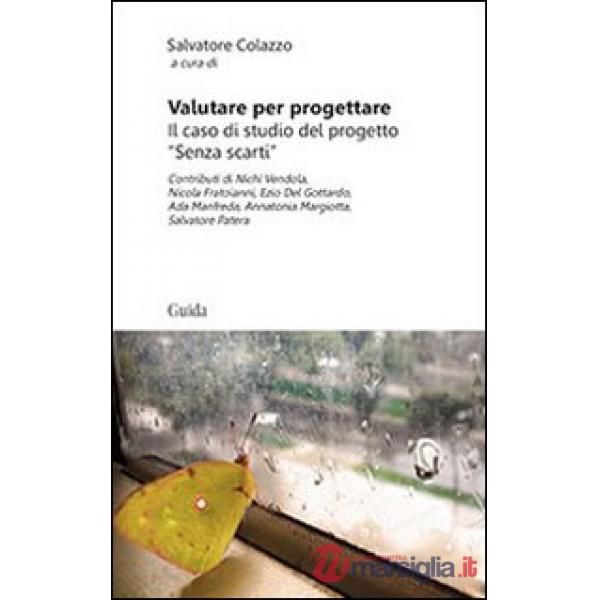 Valutare per progettare. Il caso di studio del progetto «senza scarti»