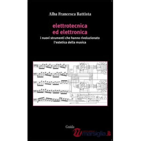Elettrotecnica ed elettronica. I nuovi strumenti che hanno rivoluzionato l'estet