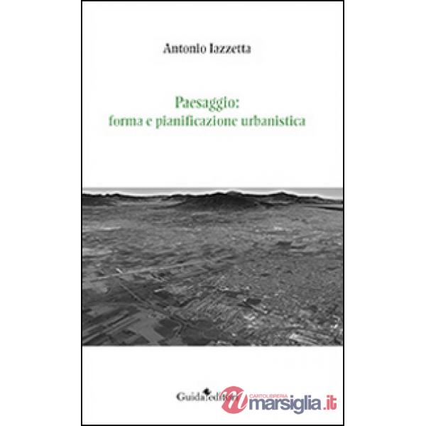 Paesaggio. Forma e pianificazione urbanistica