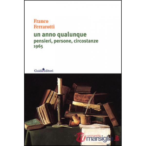 Anno qualunque. Pensieri, persone, circostanze 1965 (Un)