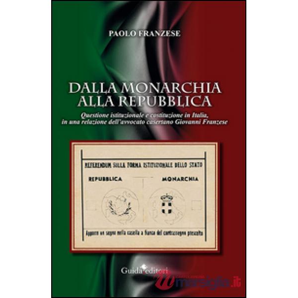 Dalla monarchia alla repubblica. Questione istituzionale e Costituzione in Italia, in una relazione dell'avvocato casertano Giov