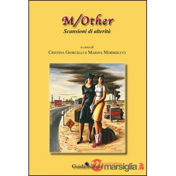 M/other. Scansioni di alterità