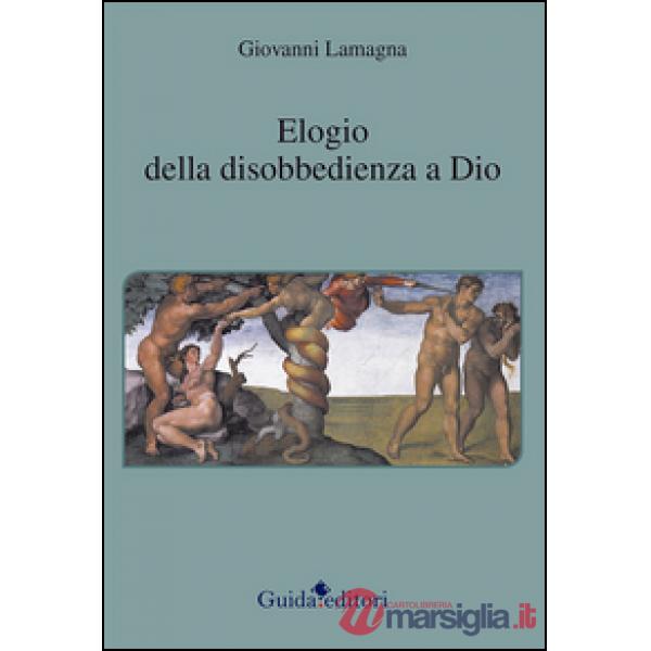 Elogio della disobbedienza a Dio