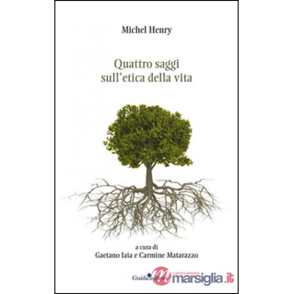 Quattro saggi sull'etica della vita