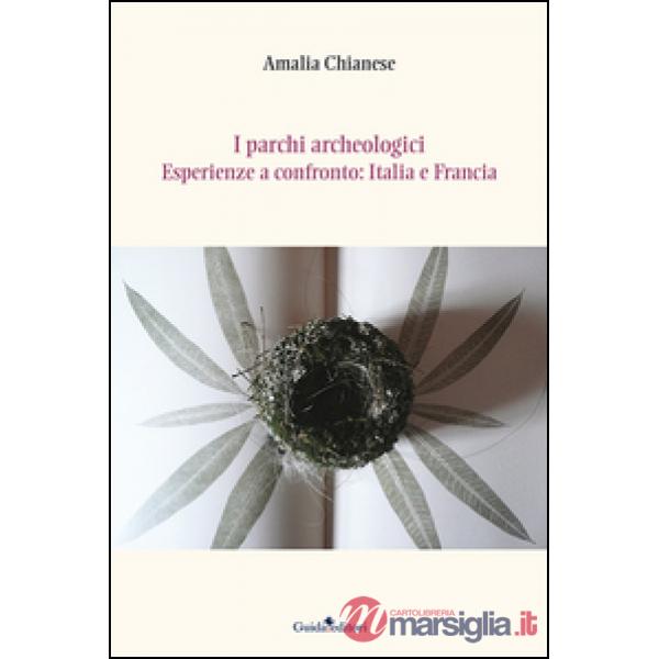 Parchi archeologici. Esperienze a confronto. Italia e Francia (I)