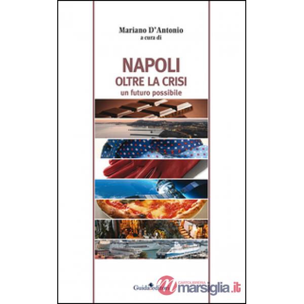 Napoli oltre la crisi. Un futuro possibile