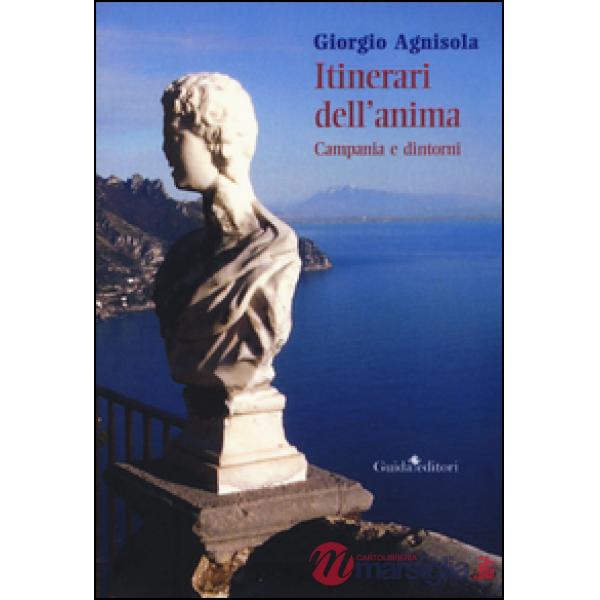 Itinerari dell'anima. Campania e dintorni