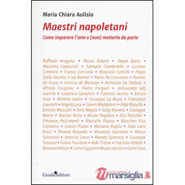 Maestri napoletani. Come imparare l'arte e (non) metterla da parte
