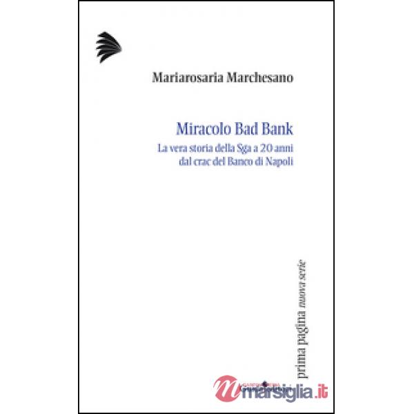 Miracolo bad bank. La vera storia della Sga a venti anni dal crac del Banco di Napoli