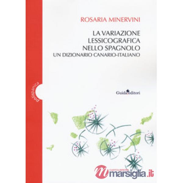Variazione lessicografica nello spagnolo. Un dizionario canario-italiano (La)