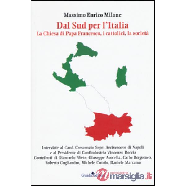 Dal Sud per l'Italia. La Chiesa di Papa Francesco, i cattolici, la società