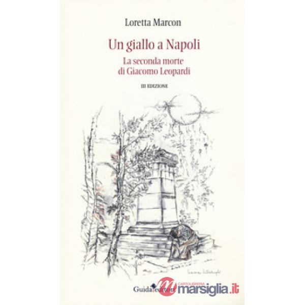 Giallo a Napoli. La seconda morte di Giacomo Leopardi (Un)