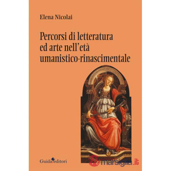 Percorsi di letteratura ed arte nell'età umanistico-rinascimentale