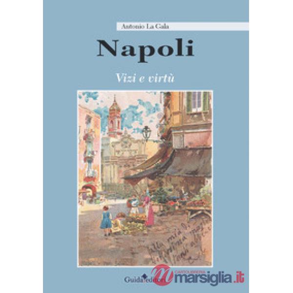 Napoli. Vizi e virtù