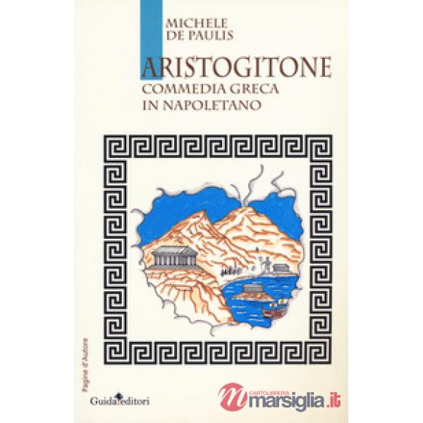 Aristogitone. Commedia greca in napoletano