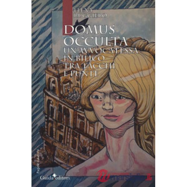Domus occulta. Un'avvocatessa in bilico tra tacchi e punte