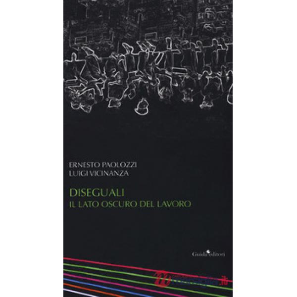 Diseguali. Il lato oscuro del lavoro