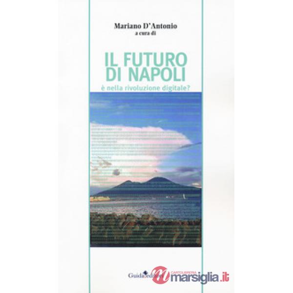 Futuro di Napoli è nella rivoluzione digitale? (Il)