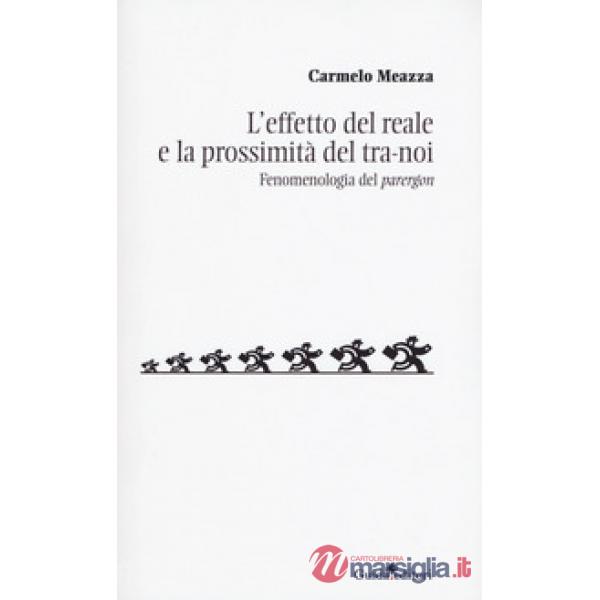 Effetto del reale e la prossimità del tra-noi. Fenomenologia del «parergon» (L')