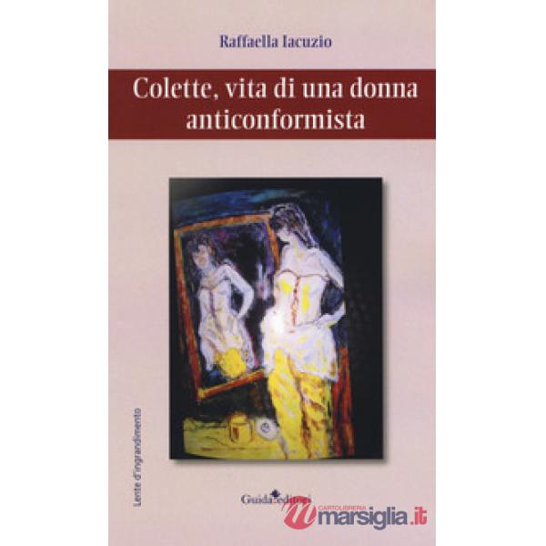 Colette, vita di una donna anticonformista